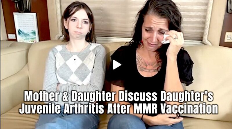 Mother & Daughter Discuss Daughter’s Juvenile Arthritis After MMR Vax