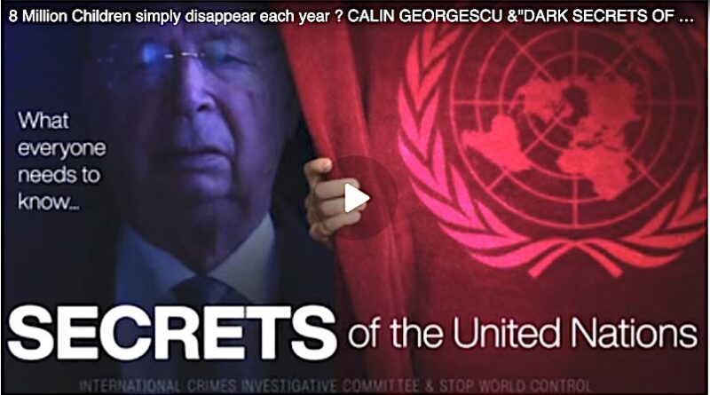 More Than 8 Million Children Disappear Each Year… Calin Georgescu Exposes The “Dark Secrets Of The United Nations” And The WEF