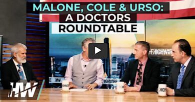 A Doctors RoundTable – Dr Malone, Dr Cole, Dr Urso are With Del Bigtree of The HighWire