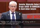 “Data Recently Revealed in Court Papers in the United States Clearly Shows Vaccine Harm Was Apparent in the Clinical Trials of Pfizer BioNTech and Others Conducted” Senator Malcolm Roberts Drops COVID-19 BOMBSHELLS In Australian Senate