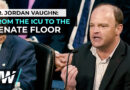 Dr. Jordan Vaughn: From Hospital ICU To The Senate Floor