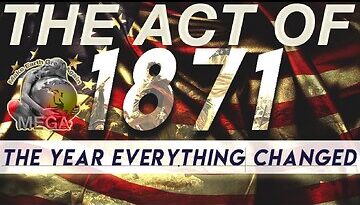 The Act of 1871 – The Year Everything Changed… American History you were never taught. How the British BANKING CARTEL hijacked America during the Civil War