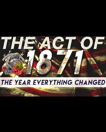The Act of 1871 – The Year Everything Changed… American History you were never taught. How the British BANKING CARTEL hijacked America during the Civil War